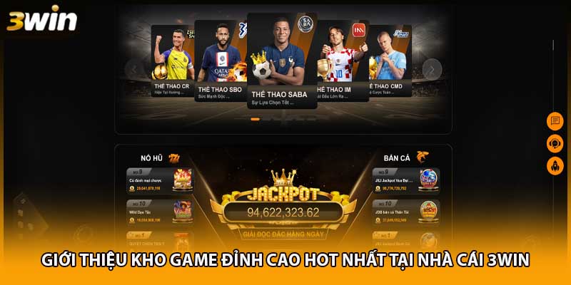 Giới thiệu kho game đỉnh cao hot nhất tại nhà cái 3WIN