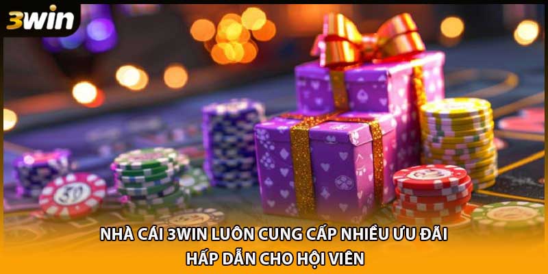 Nhà cái 3WIN luôn cung cấp nhiều ưu đãi hấp dẫn cho hội viên